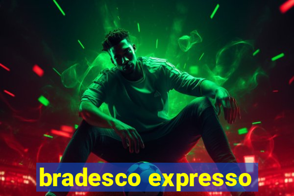 bradesco expresso