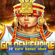 20 euro bonus ohne einzahlung casino 2023