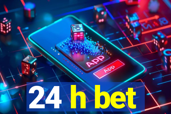 24 h bet