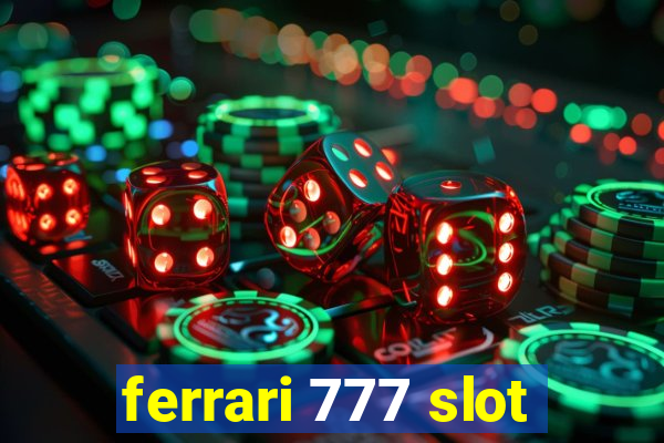 ferrari 777 slot