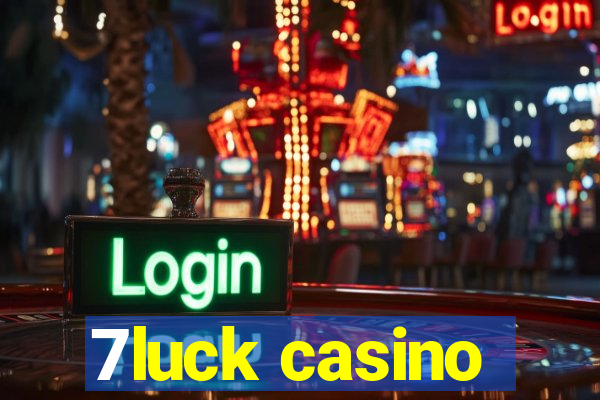 7luck casino