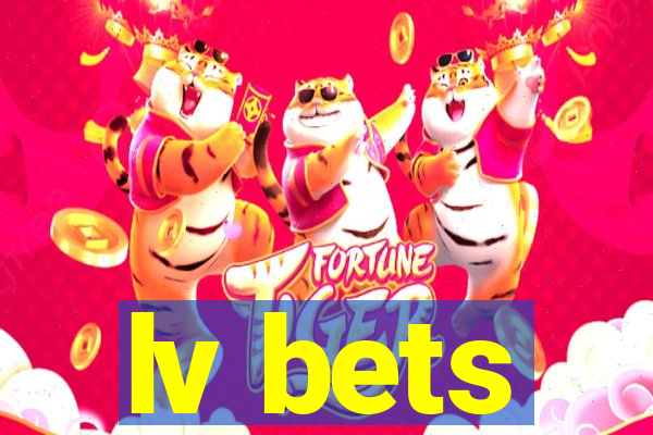 lv bets