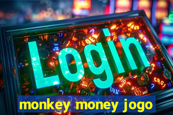 monkey money jogo