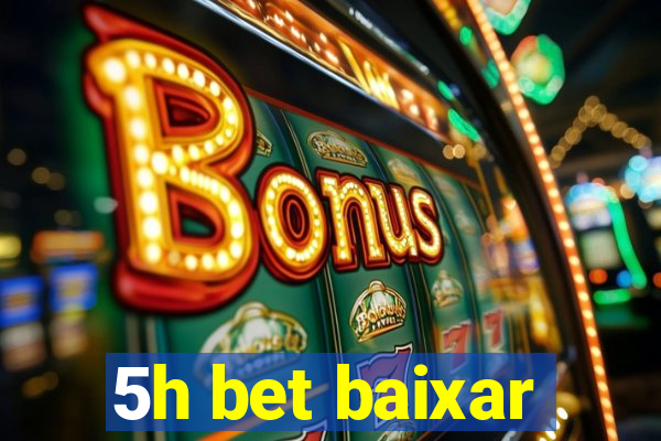 5h bet baixar