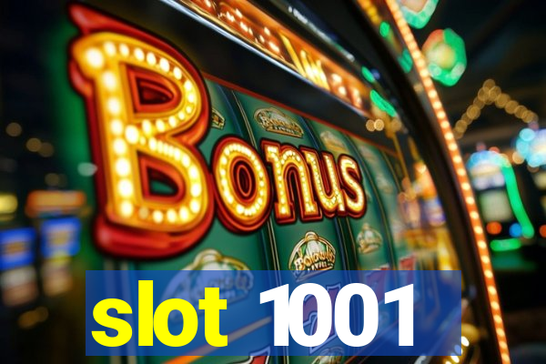 slot 1001