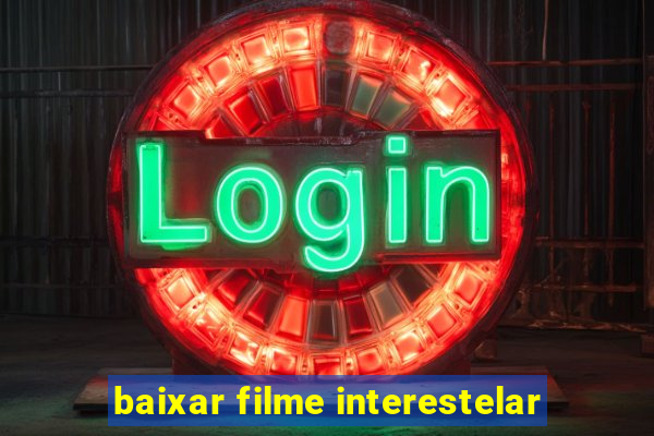 baixar filme interestelar