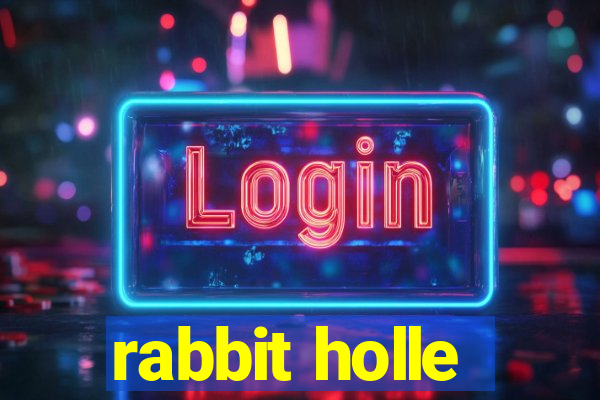 rabbit holle