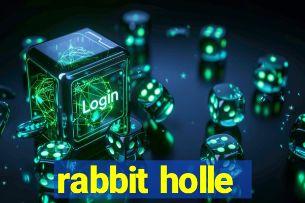 rabbit holle