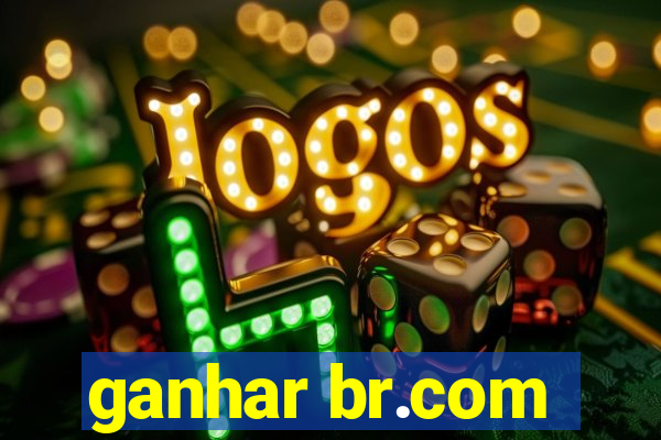 ganhar br.com