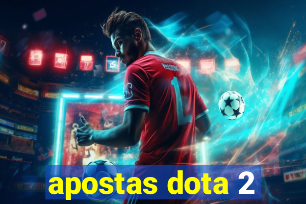 apostas dota 2