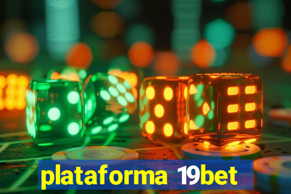 plataforma 19bet