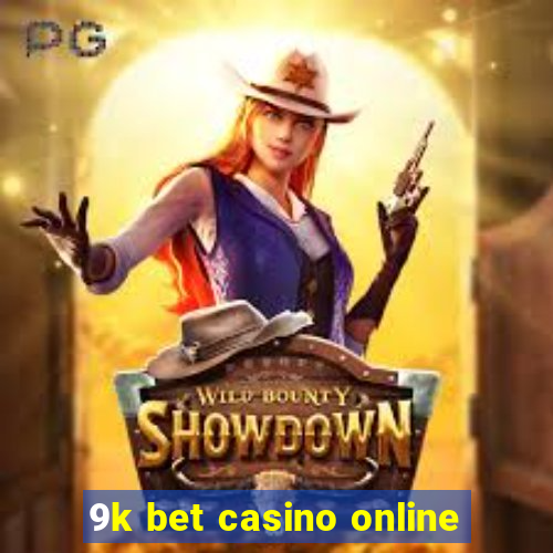 9k bet casino online