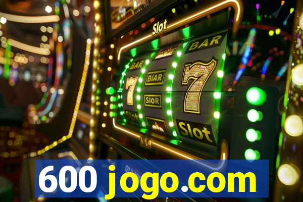 600 jogo.com