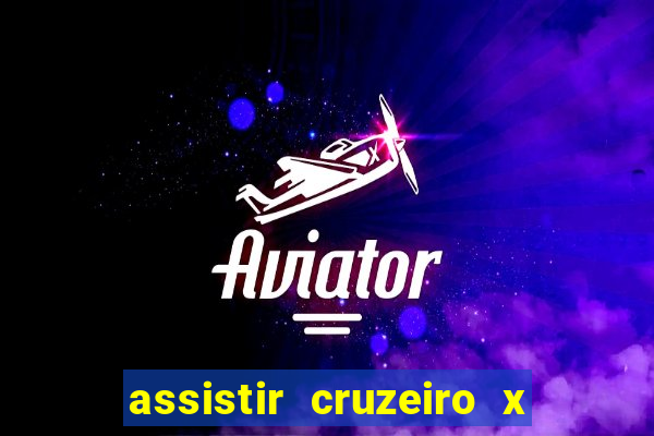 assistir cruzeiro x bragantino ao vivo