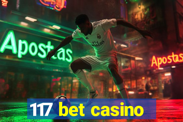 117 bet casino