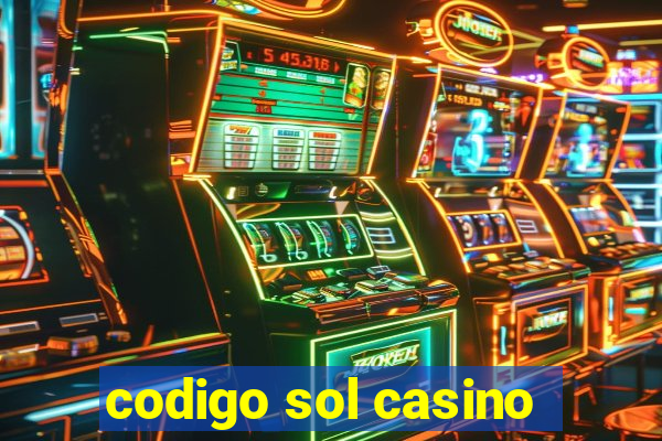 codigo sol casino