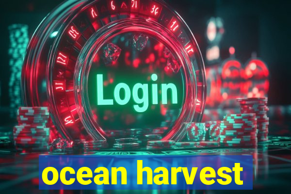 ocean harvest