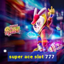 super ace slot 777