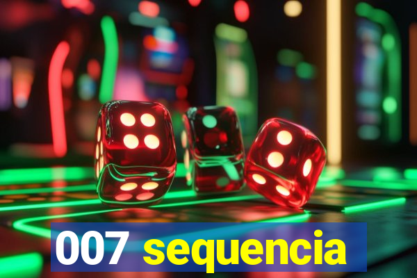 007 sequencia