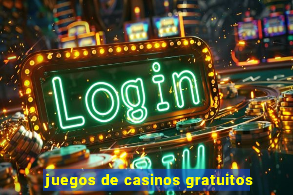 juegos de casinos gratuitos