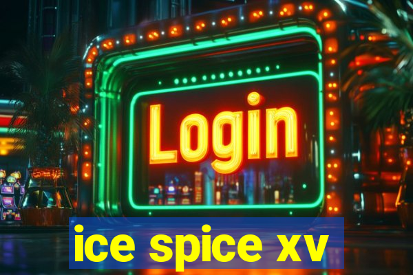 ice spice xv