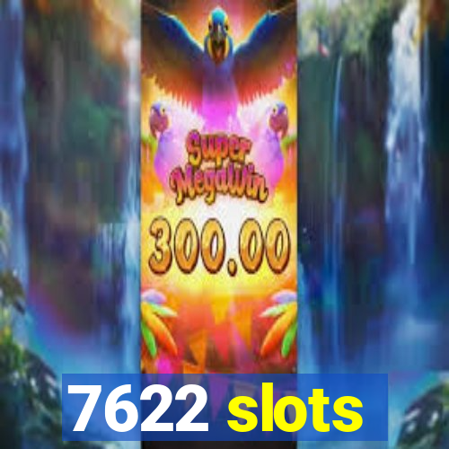 7622 slots