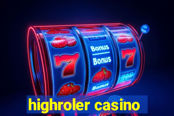 highroler casino