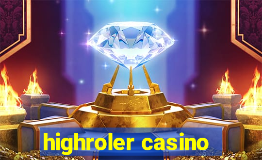 highroler casino