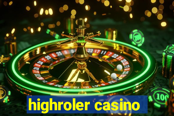 highroler casino