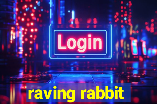 raving rabbit