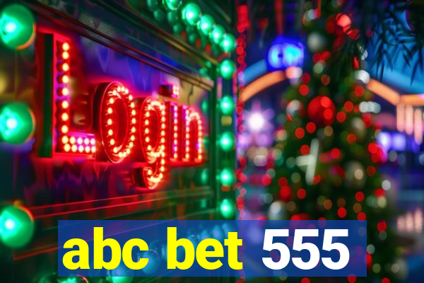 abc bet 555