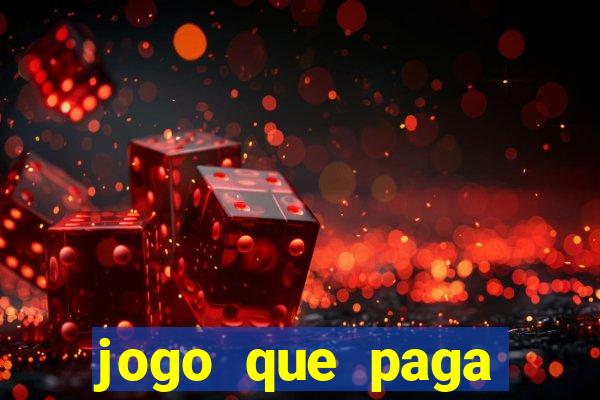 jogo que paga dinheiro de verdade no pix na hora