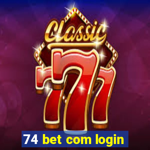 74 bet com login