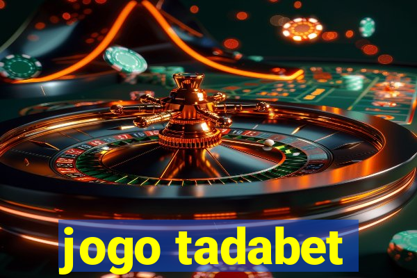 jogo tadabet