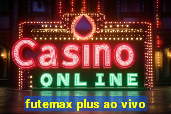 futemax plus ao vivo