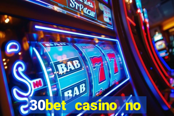 30bet casino no deposit bonus