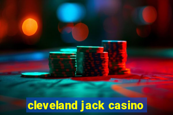 cleveland jack casino