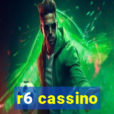 r6 cassino