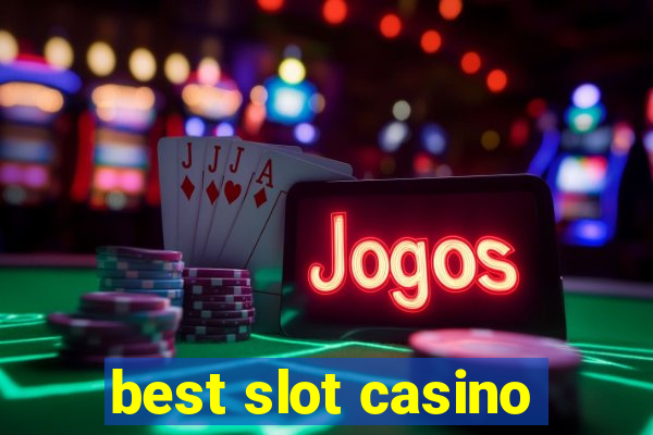 best slot casino