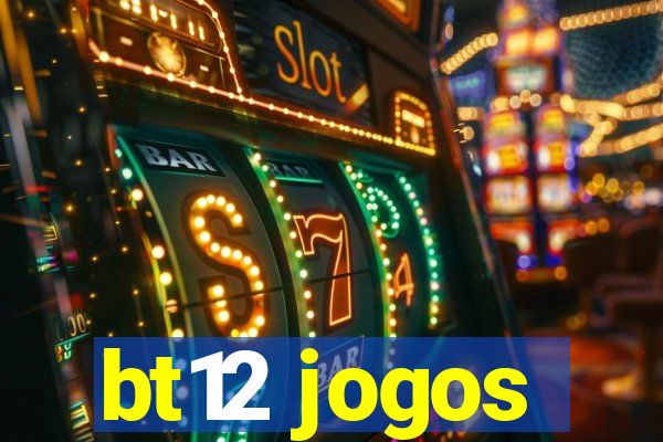 bt12 jogos