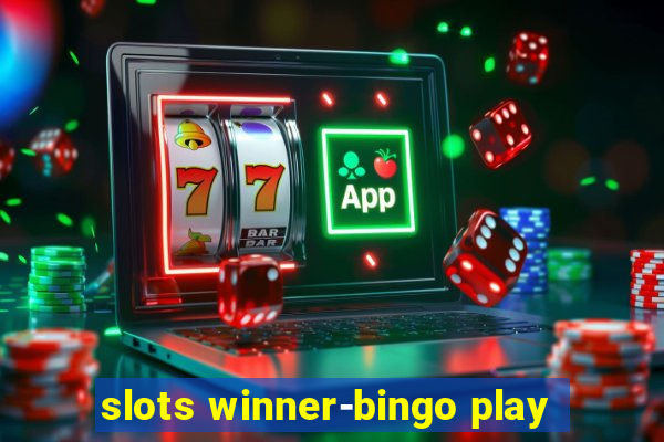 slots winner-bingo play