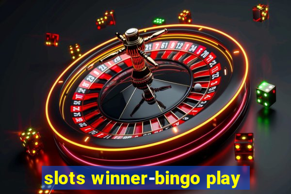 slots winner-bingo play