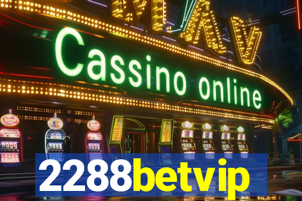 2288betvip