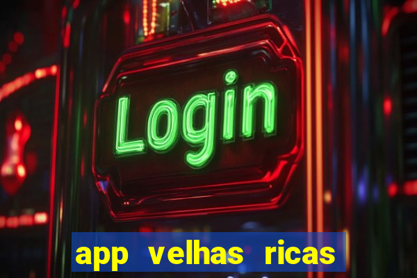 app velhas ricas do pix