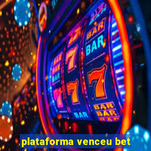 plataforma venceu bet