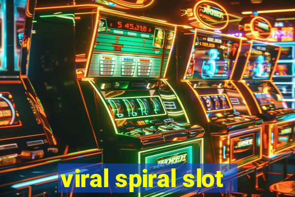 viral spiral slot