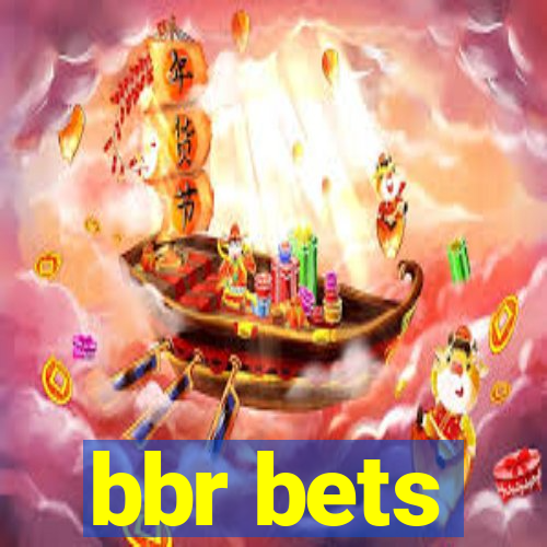 bbr bets