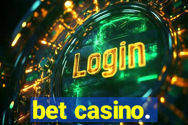 bet casino.