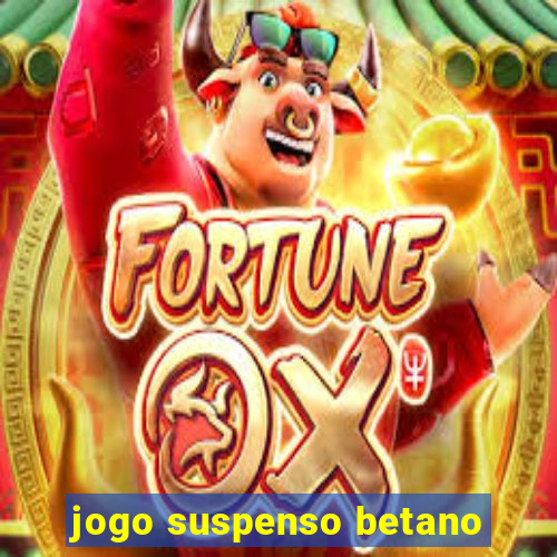 jogo suspenso betano