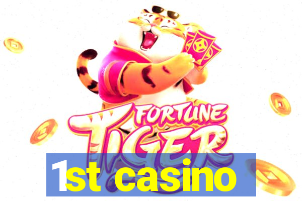 1st casino